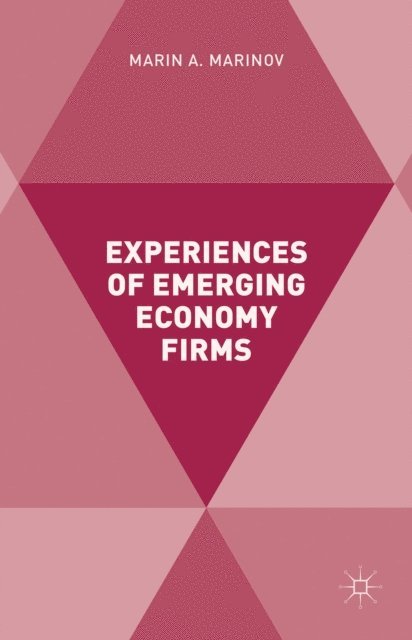 Marin Marinov - Experiences of Emerging Economy Firms, E-bok