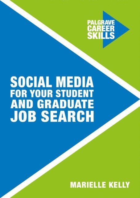 Marielle Kelly - Social Media for Your Student and Graduate Job Search, E-bok