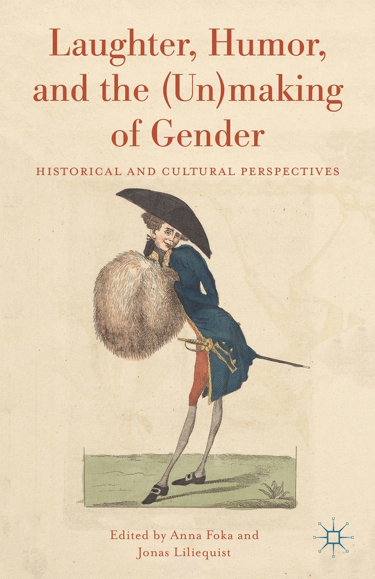 A. Foka, J. Liliequist - Laughter, Humor, and the (Un)making of Gender, Inbunden