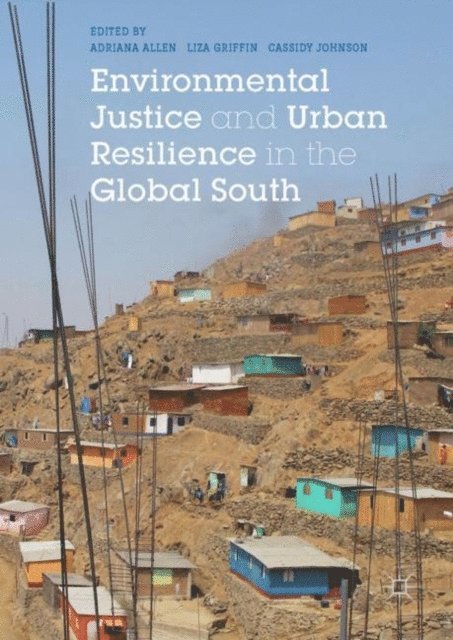 Cassidy Johnson, Liza Griffin, Adriana Allen - Environmental Justice and Urban Resilience in the Global South, E-bok