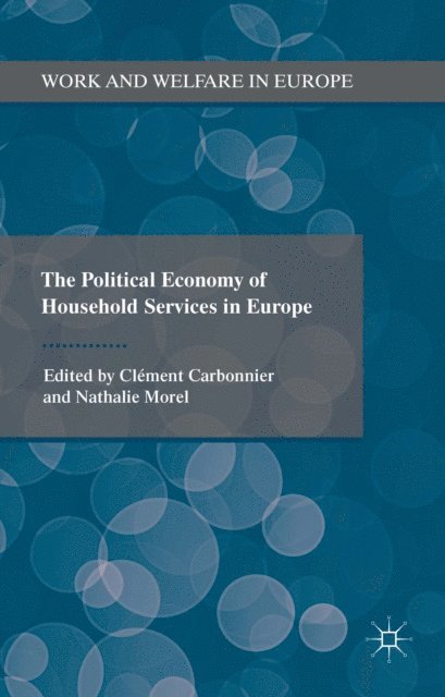 Clement Carbonnier, Nathalie Morel - Political Economy of Household Services in Europe, E-bok