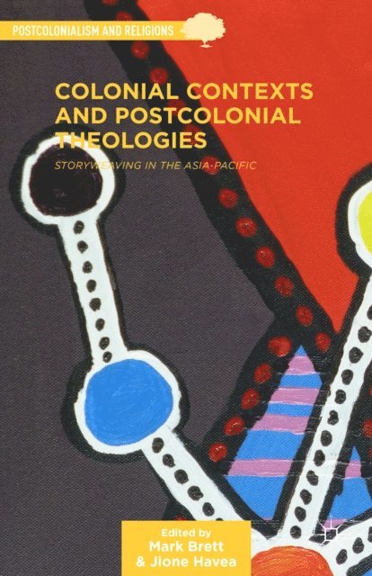 J. Havea, M. Brett - Colonial Contexts and Postcolonial Theologies, E-bok