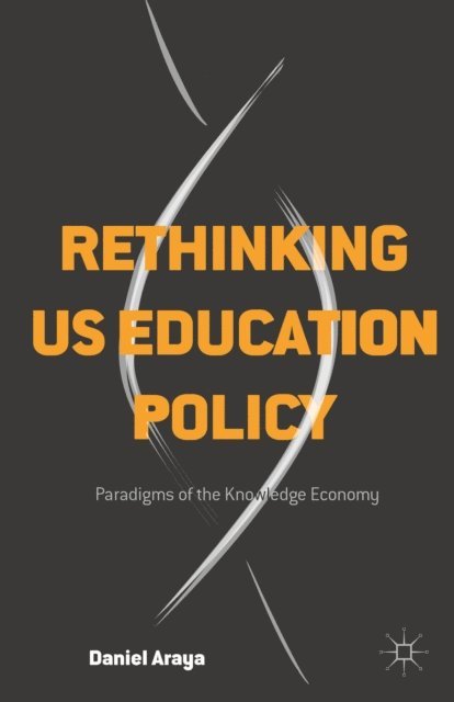Daniel Araya - Rethinking US Education Policy, E-bok