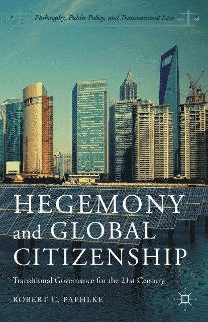 R. Paehlke - Hegemony and Global Citizenship, E-bok