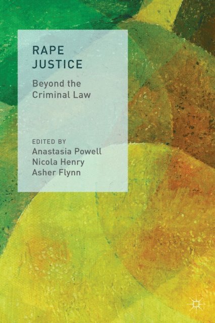 Asher Flynn, Anastasia Powell, Nicola Henry - Rape Justice, E-bok