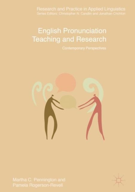 Pamela Rogerson-Revell, Martha C. Pennington - English Pronunciation Teaching and Research, E-bok