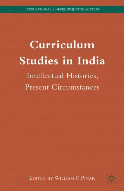 W. Pinar - Curriculum Studies in India, E-bok