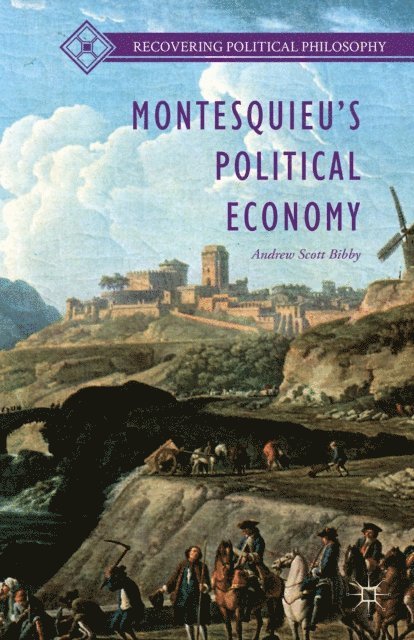 Andrew Scott Bibby - Montesquieu's Political Economy, E-bok