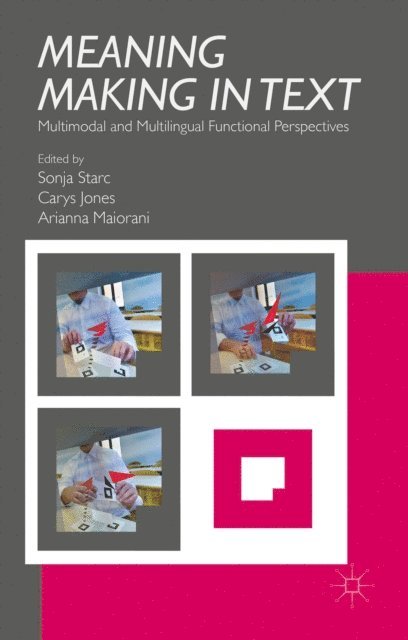 A. Maiorani, C. Jones, S. Starc - Meaning Making in Text, E-bok