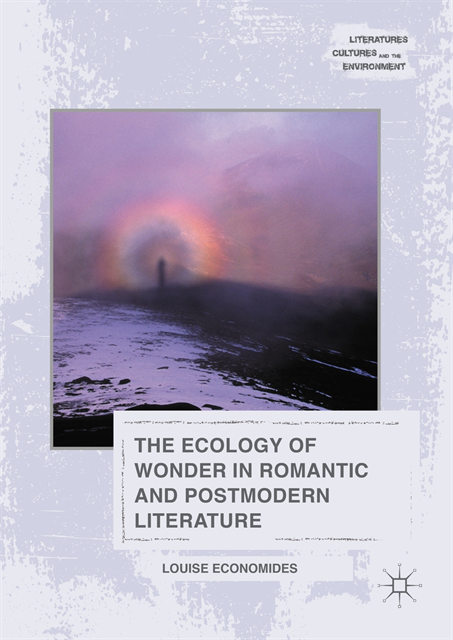 Louise Economides - Ecology of Wonder in Romantic and Postmodern Literature, E-bok