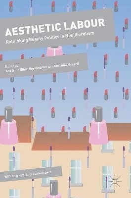 Aesthetic Labour av Ana Sofia Elias, Rosalind Gill, Christina Scharff