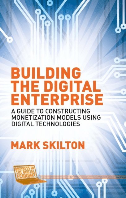 Mark Skilton - Building the Digital Enterprise, E-bok