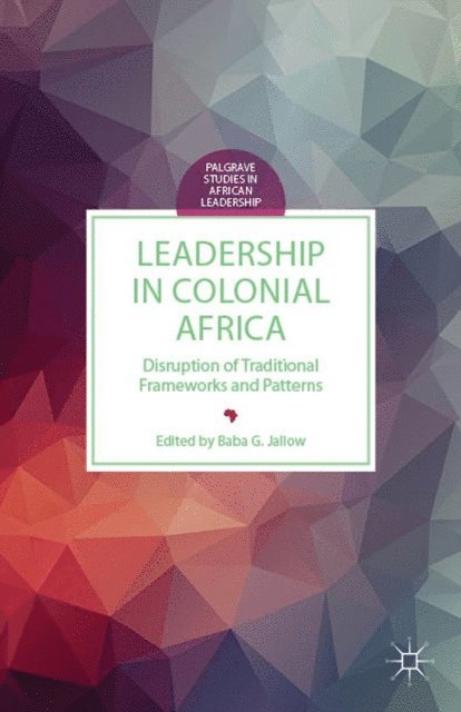 B. Jallow - Leadership in Colonial Africa, E-bok