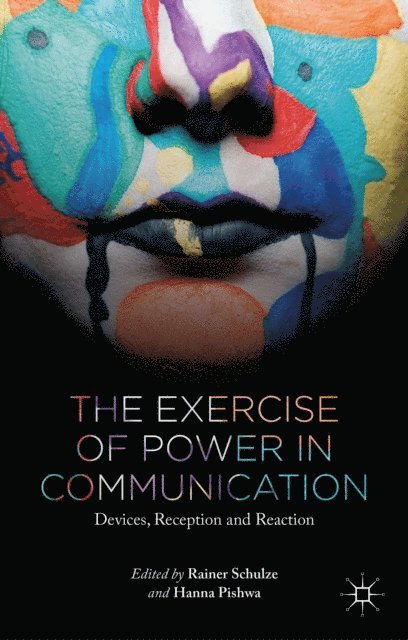 H. Pishwa, R. Schulze - Exercise of Power in Communication, E-bok