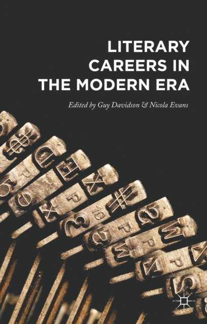 Nicola Evans, Guy Davidson - Literary Careers in the Modern Era, E-bok