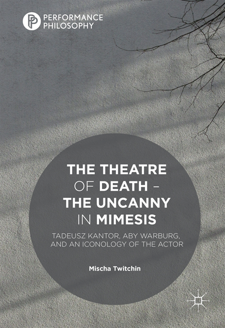 Mischa Twitchin - Theatre of Death - The Uncanny in Mimesis, E-bok