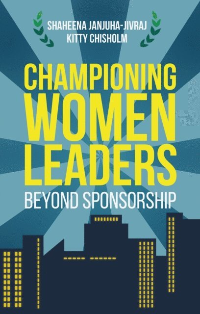 Kitty Chisholm, Shaheena Janjuha-Jivraj - Championing Women Leaders, E-bok