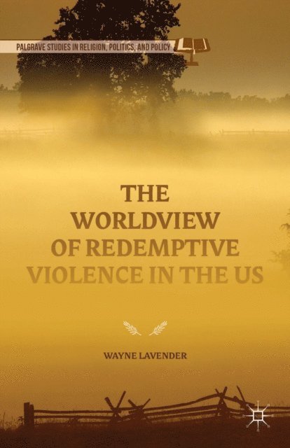 Wayne Lavender - Worldview of Redemptive Violence in the US, E-bok