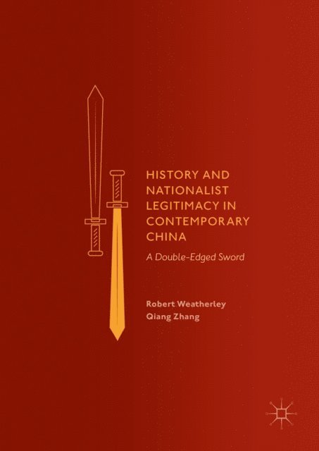 Qiang Zhang, Robert Weatherley - History and Nationalist Legitimacy in Contemporary China, E-bok