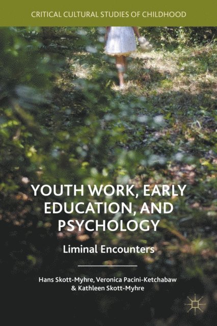 Kathleen Skott-Myhre, Veronica Pacini-Ketchabaw - Youth Work, Early Education, and Psychology, E-bok