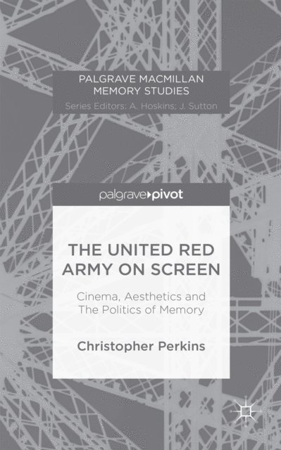 Christopher Perkins - United Red Army on Screen: Cinema, Aesthetics and The Politics of Memory, E-bok