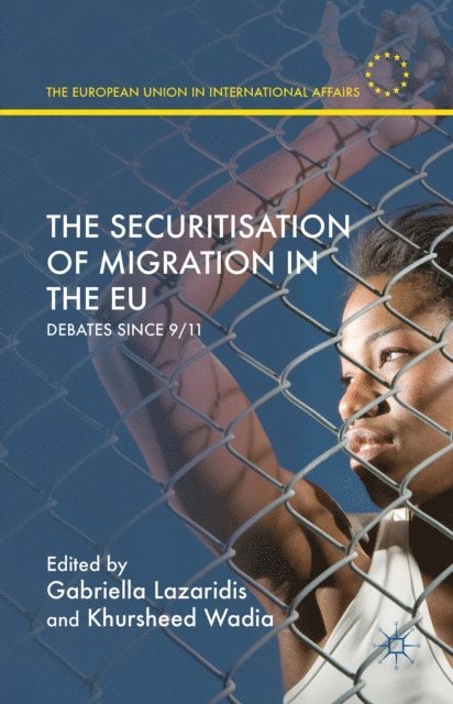 Khursheed Wadia, Gabriella Lazaridis - Securitisation of Migration in the EU, E-bok