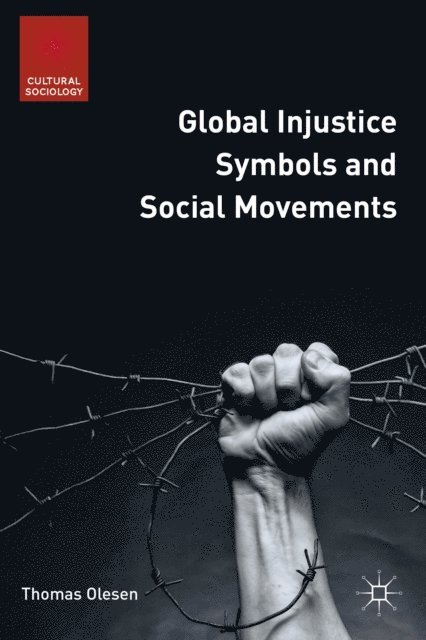 T. Olesen - Global Injustice Symbols and Social Movements, E-bok