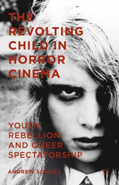 Andrew Scahill - Revolting Child in Horror Cinema, E-bok