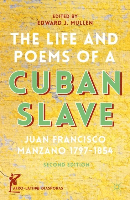 J. Manzano, E. Mullen - Life and Poems of a Cuban Slave, E-bok