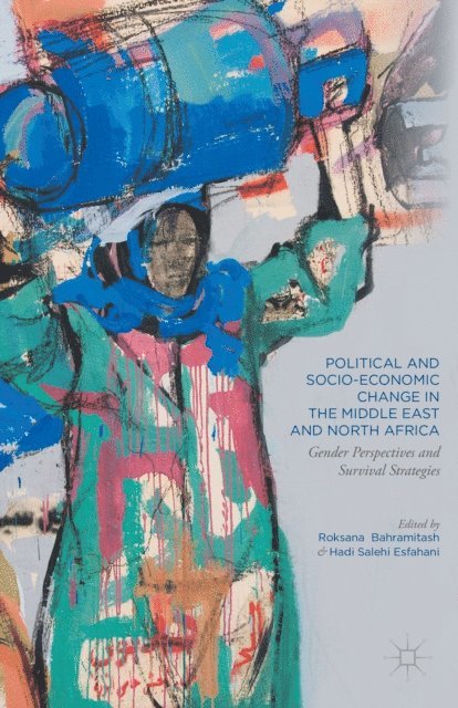 Hadi Salehi Esfahani, Roksana Bahramitash - Political and Socio-Economic Change in the Middle East and North Africa, E-bok