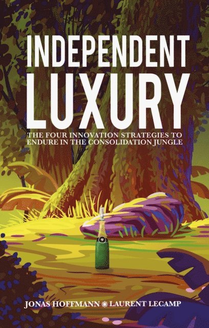 Laurent Lecamp, Jonas Hoffmann - Independent Luxury, E-bok