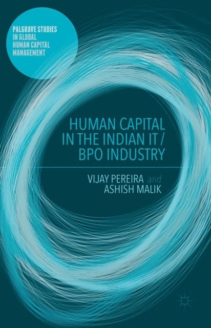 A. Malik, V. Pereira - Human Capital in the Indian IT / BPO Industry, E-bok