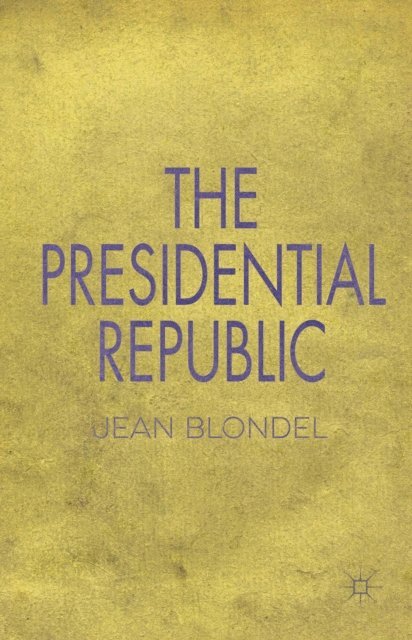 J. Blondel - Presidential Republic, E-bok
