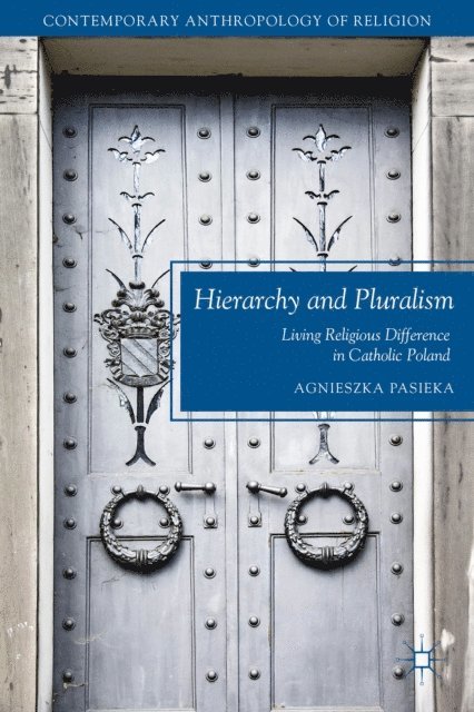 A. Pasieka - Hierarchy and Pluralism, E-bok