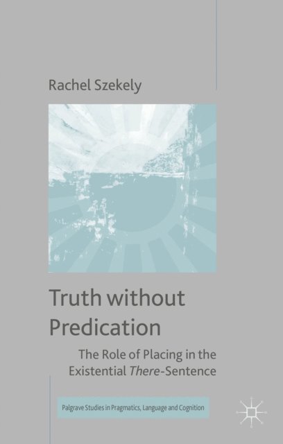 R. Szekely - Truth without Predication, E-bok