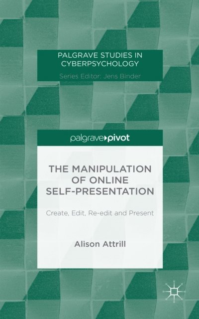 A. Attrill - Manipulation of Online Self-Presentation, E-bok