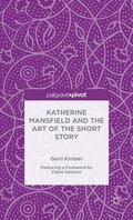 Katherine Mansfield and the Art of the Short Story