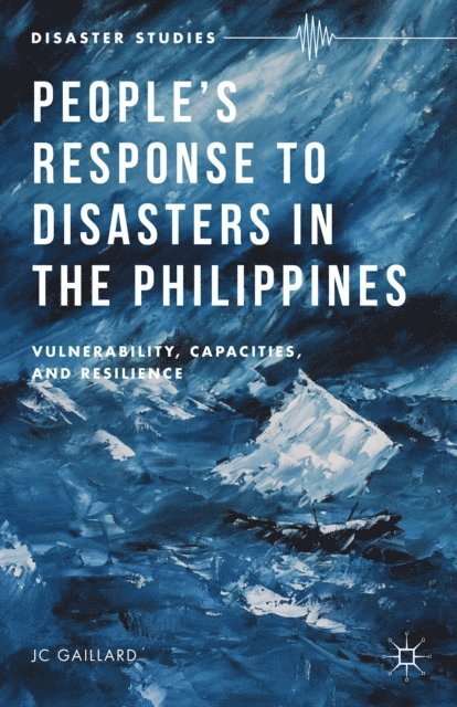 J. Gaillard - People's Response to Disasters in the Philippines, E-bok
