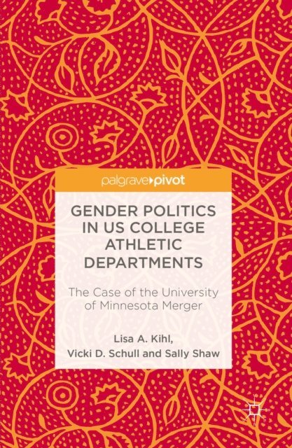 Sally Shaw, Vicki D. Schull, Lisa A. Kihl - Gender Politics in US College Athletic Departments, E-bok