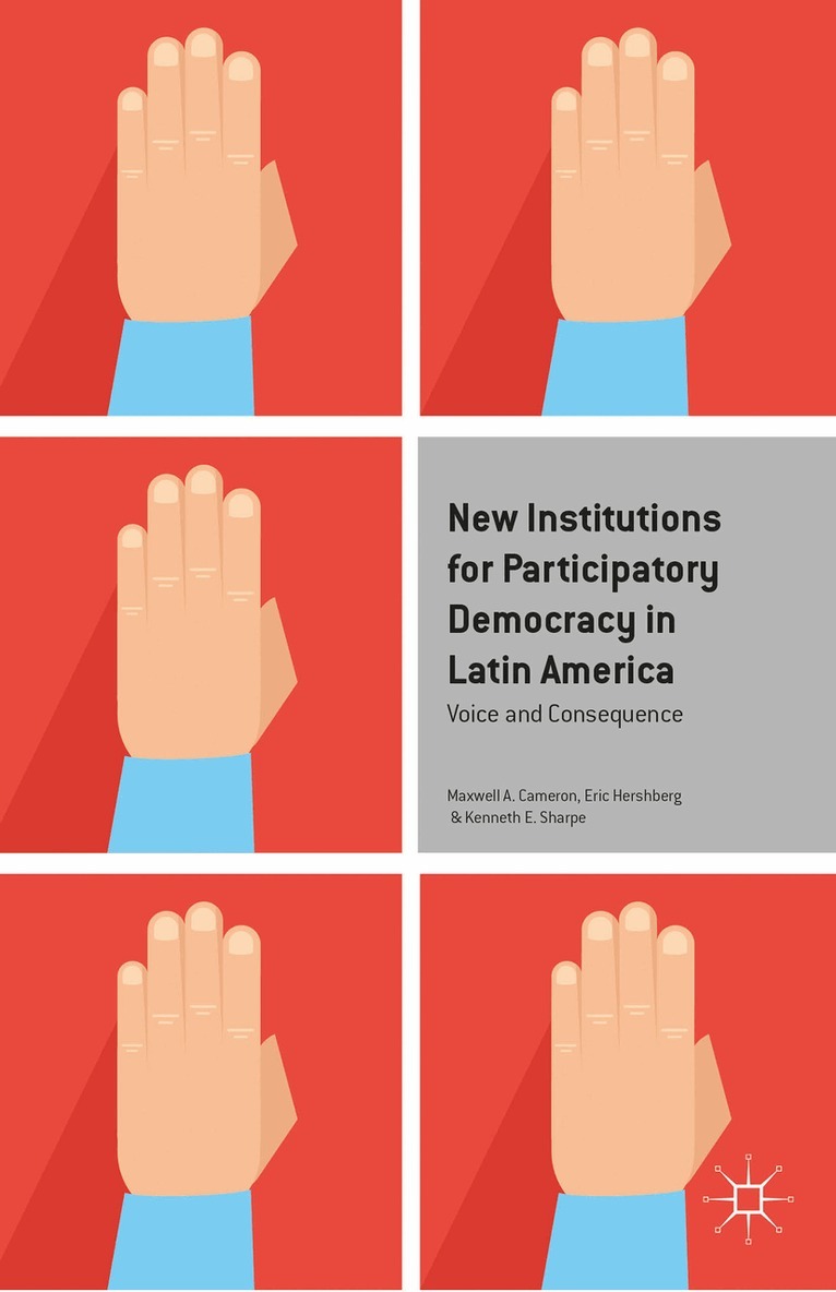 Kenneth E. Sharpe, M. Cameron, E. Hershberg - New Institutions for Participatory Democracy in Latin America, Häftad