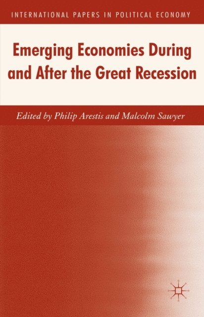 M. Sawyer, Philip Arestis - Emerging Economies During and After the Great Recession, E-bok