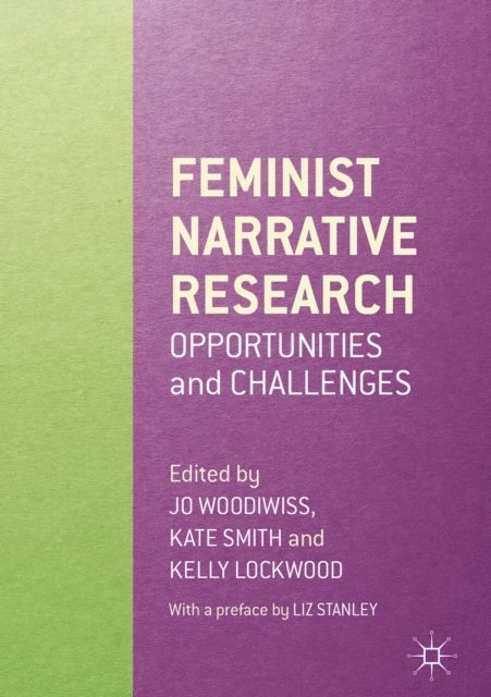 Kelly Lockwood, Kate Smith, Jo Woodiwiss - Feminist Narrative Research, E-bok