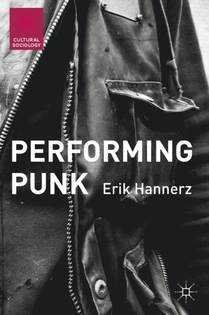 Erik Hannerz - Performing Punk, E-bok
