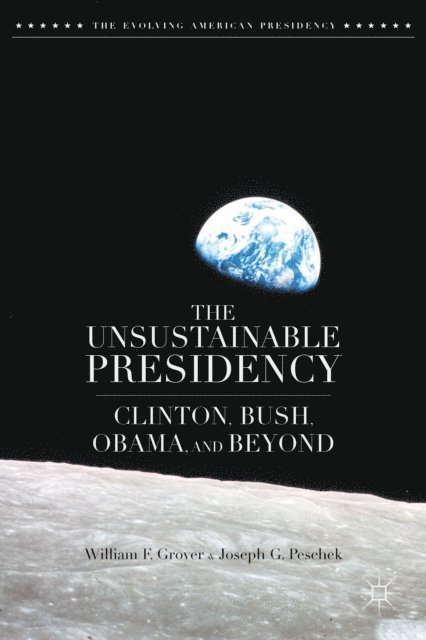 J. Peschek, W. Grover - Unsustainable Presidency, E-bok