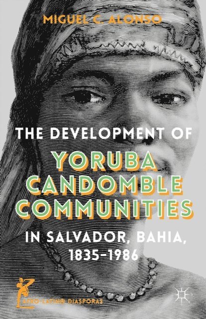 M. Alonso - Development of Yoruba Candomble Communities in Salvador, Bahia, 1835-1986, E-bok