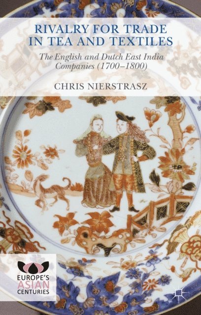 Chris Nierstrasz - Rivalry for Trade in Tea and Textiles, E-bok