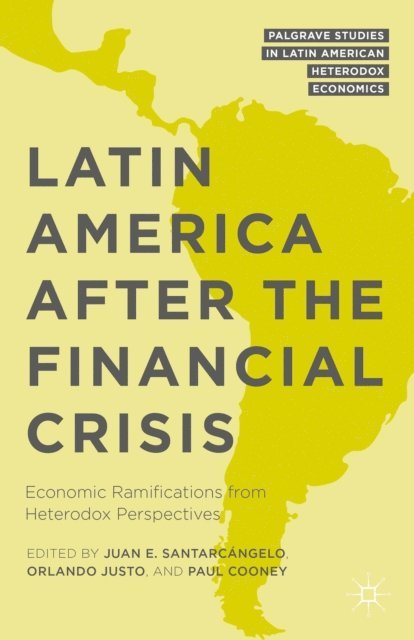 Paul Cooney, Orlando Justo, Juan E. Santarcangelo - Latin America after the Financial Crisis, E-bok