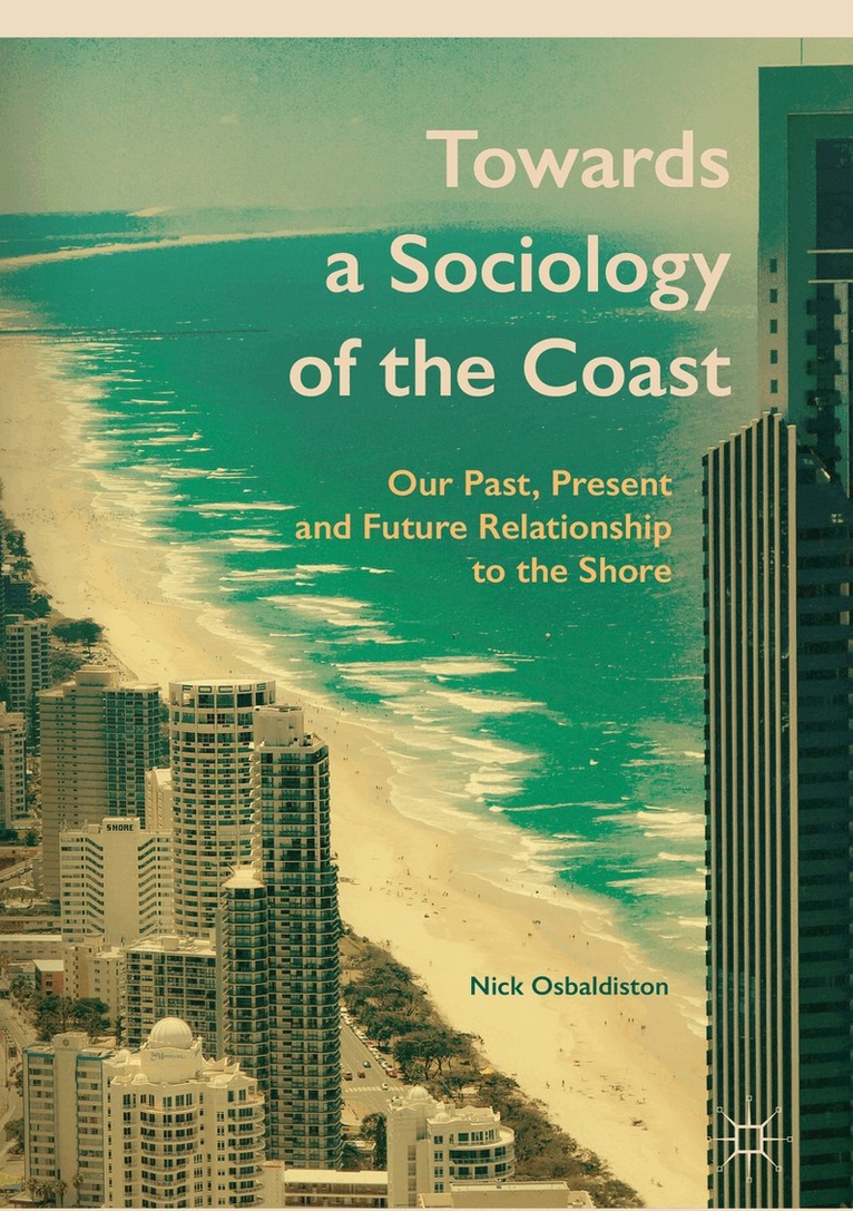 Nick Osbaldiston - Towards a Sociology of the Coast, Inbunden. Tillgänglighet: Lägg i varukorg
