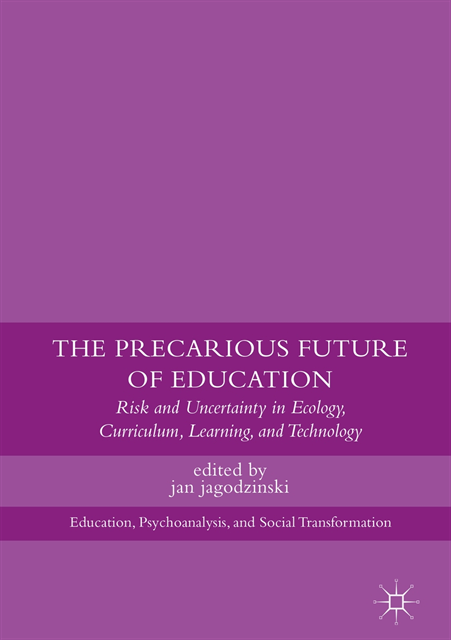 jan jagodzinski - Precarious Future of Education, E-bok