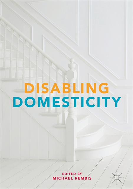 Michael Rembis - Disabling Domesticity, E-bok